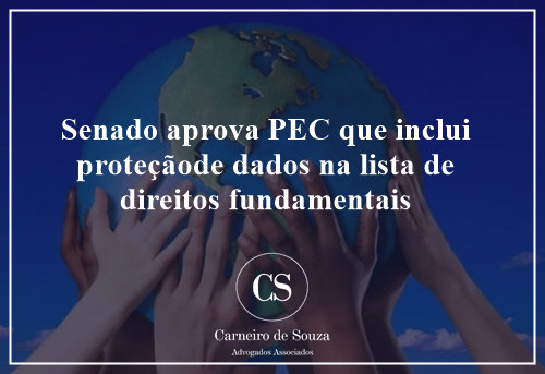 Comissão do Senado aprova PEC que inclui proteção de dados na lista de direitos fundamentais